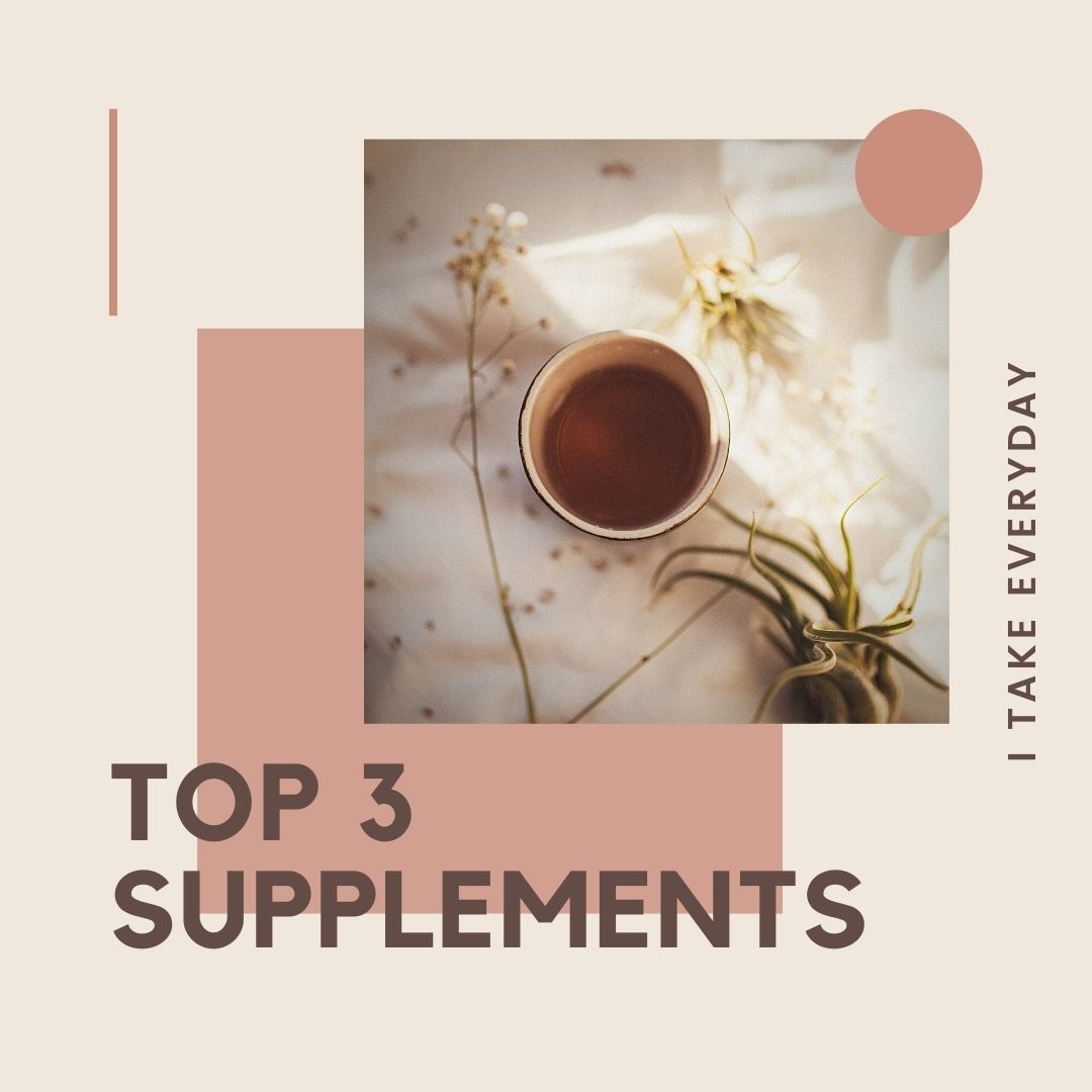 Top 3 supplements I take everyday